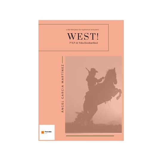 West!: a silly little piece for euphonium and piano. 1ºep bombardino - àngel garcía martínez