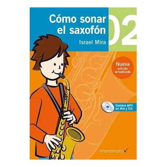 CÓMO SONAR EL SAXOFÓN 2 + CD (MP3 EN MIB Y SIB) - ISRAEL MIRA