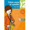 CÓMO SONAR EL SAXOFÓN 2 + CD (MP3 EN MIB Y SIB) - ISRAEL MIRA