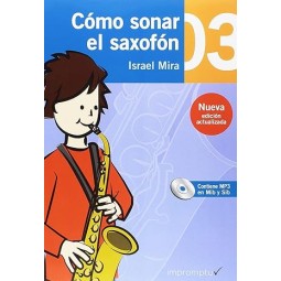 CÓMO SONAR EL SAXOFÓN 3 + CD (MP3 EN MIB Y SIB) - ISRAEL MIRA