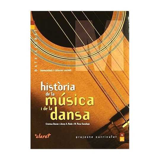 Història de la música i la dansa: Batxillerat - Cristina Duran/JOSEP A. RODA/M. ROSA SANAHUJA