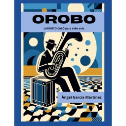 OROBO: The Lament and the Bulería (Tuba Solo) - Angel García